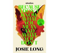 Because I Don't Know What You Mean And What You Don't