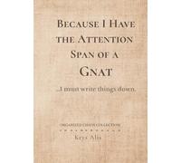 Because I Have the Attention Span of a Gnat: A Lined Journal for Brief Reflections and Thoughts That Might Otherwise Be Lost