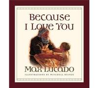 Because I Love You by Max Lucado Max Lucado (Auteur)