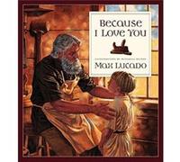 Because I Love You by Max Lucado Max Lucado (Auteur)