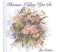 Because I Love You So