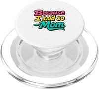 Because I Said So Mom Life Funny Saying Mother's Day PopSockets PopGrip pour MagSafe