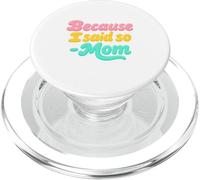 Because I Said So Mom Life Funny Saying Mother's Day PopSockets PopGrip pour MagSafe