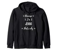Because I'm Jenni That's Why Personnalisé Prénom Sweat à Capuche