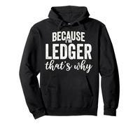 Because I'm Ledger That's Why Boy Man Prénom Grand Livre Sweat à Capuche