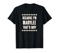 « Because I'm - MARYLEE - That's Why » - Cadeau drôle et mignon - T-Shirt