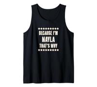 « Because I'm - Nayla - That's Why » | Cadeau drôle et Mignon Débardeur