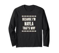 « Because I'm - Nayla - That's Why » | Cadeau drôle et Mignon Manche Longue