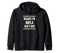 « Because I'm - Nayla - That's Why » | Cadeau drôle et Mignon Sweat à Capuche