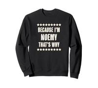 Because I'm - Noemy - That's Why | Drôle Mignon Nom Gift - Sweatshirt