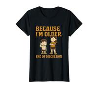 Because I'm Older End of Discussion Humour de rivalité frère et sœur T-Shirt