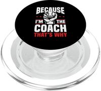 Because I'm The Coach That's Why Funny Sports Say PopSockets PopGrip pour MagSafe