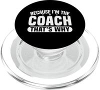 Because I'm The Coach That's Why Funny Sports Say PopSockets PopGrip pour MagSafe