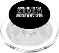 Because I'm The Coach That's Why Funny Sports Say PopSockets PopGrip pour MagSafe