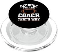 Because I'm The Coach That's Why Funny Sports Say PopSockets PopGrip pour MagSafe