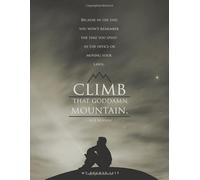 Because in the end, you won’t remember the time you spent in the office or moving your lawn. Climb that goddamn mountain. - Jack Kerouac My bucket ... 100 detailed pages to plan your bucket list