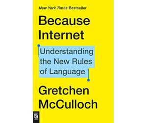 Because Internet: Understanding the New Rules of Language
