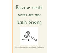 Because Mental Notes Are Not Legally Binding, The Aging Genius #7: For Brilliance That Demands to Be Remembered