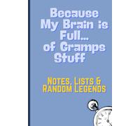 Because My Brain is Full... of Gramps Stuff: Notes, Lists & Random Legends