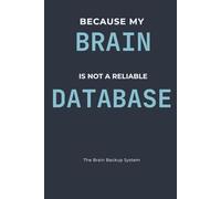 Because My Brain Is Not a Reliable Database: A Work Notebook for Decision Logs, Meeting Notes, and Structured Thinking for Developers and Engineers