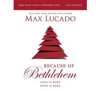 Because of Bethlehem Bible Study Guide + Streaming Video, Updated Edition Love is Born, Hope is Here - Max Lucado - HarperChristian Resources - ebook (ePub) - Livre