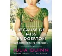 Because of Miss Bridgerton Julia Quinn (Auteur)