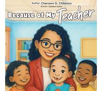 Because of My Teacher: Because of My Teacher: A True Story of How Love Changes Everything