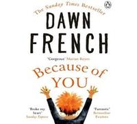 Dawn French – Because of You – Magnifiquement réconfortant, bestseller Richard & Judy
