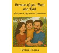 Because of you, Mom and Dad: Your Love is My Forever Foundation