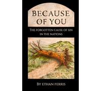 Because of You: The Forgotten Cause of Sin in the Nations