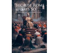 "Because Rome Says So": A Presuppositional Defense of Sola Scriptura