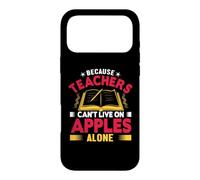 Because Teachers Can't Live on Apples Alone School Teacher Coque pour iPhone 17 Pro Max