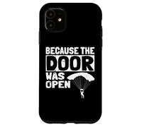 Because The Door Was Open Skydiver Pun Parachutist Skydiving Coque pour iPhone 11