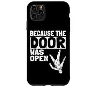 Because The Door Was Open Skydiver Pun Parachutist Skydiving Coque pour iPhone 11 Pro Max