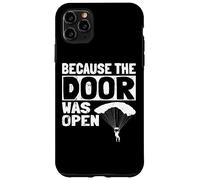 Because The Door Was Open Skydiver Pun Parachutist Skydiving Coque pour iPhone 11 Pro Max