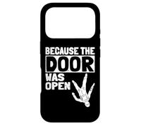 Because The Door Was Open Skydiver Pun Parachutist Skydiving Coque pour iPhone 17 Pro