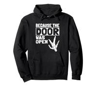 Because The Door Was Open Skydiver Pun Parachutist Skydiving Sweat à Capuche