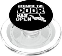 Because The Door Was Open Skydiving Pun Parachutist Skydiver PopSockets PopGrip pour MagSafe