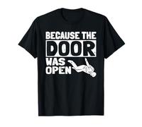 Because The Door Was Open Skydiving Pun Parachutist Skydiver T-Shirt