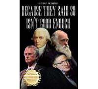 Because They Said So Isn't Good Enough