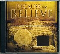 Because We Believe an Easter Affirmation of Our Faith