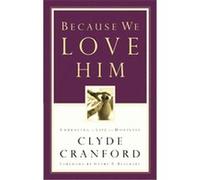 Because We Love Him Clyde Cranford (Auteur)