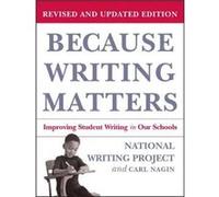 Because Writing Matters by Nagin & Carl Berkeley & California National Writing Project, Carl Nagin (Auteur)