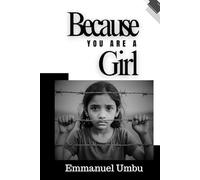 BECAUSE YOU ARE A GIRL: Poetry from the Chains and Promise of the Girl Child