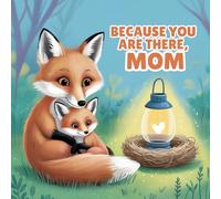 Because You are There, Mom