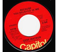 BECAUSE YOU BELIEVED IN ME / WHEN MY WORLD LEFT TOWN (7"/45 rpm)