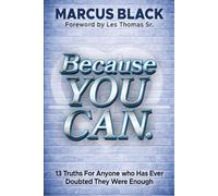 Because YOU CAN: 13 Truths For Anyone who Has Ever Doubted They Were Enough