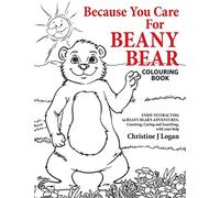 Because You Care for Beany Bear Colouring Books