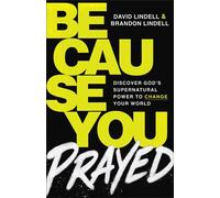 Because You Prayed Discover God's Supernatural Power to Change Your World - David Lindell - Baker publishing group - ebook (ePub) - Livre