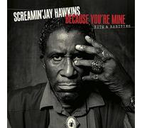 Screamin' Jay Hawkins – Because You're Mine: Hits & Rarities – CD Digipack